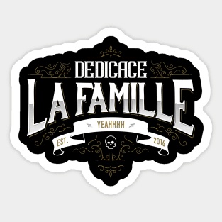 DEDICACE LA FAMILLE V4 Sticker